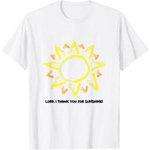 imageLord I thank you for Sunshine TShirt for Men WomenWhite